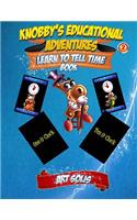 Knobby's Educational Adventures: Learn to Tell Time Book(1 Knobby's Educational Adventures)