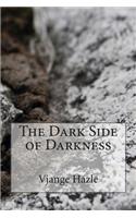 The Dark Side of Darkness: (English)