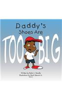 Daddy Shoes Are Too Big