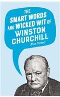 Smart Words and Wicked Wit of Winston Churchill