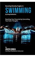 Becoming Mentally Tougher In Swimming by Using Meditation