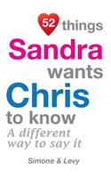 52 Things Sandra Wants Chris To Know