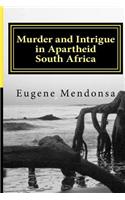 Murder and Intrigue in Apartheid South Africa