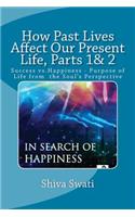 How Past Lives Affect Our Present Life, Parts 1& 2