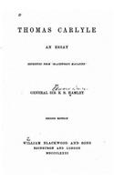 Thomas Carlyle, an essay, reprinted from Blackwood's magazine