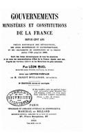 Gouvernements, ministères et constitutions de la France depuis cent ans