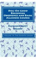 Dog-On Good Beginning Obedience and Basic Manners Course Volume 14