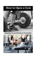 How to Open a Gym