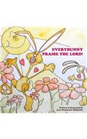 Everybunny Praise the Lord!