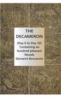 The Decameron (Day 6 to Day 10) Containing an hundred pleasant Novels: (English)