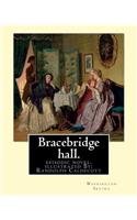 Bracebridge hall. By