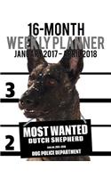 2017-2018 Weekly Planner - Most Wanted Dutch Shepherd: Daily Diary Monthly Yearly Calendar