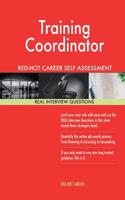 Training Coordinator Red-Hot Career Self Assessment Guide; 1184 Real Interview Q