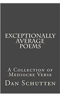 Exceptionally Average Poems