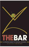 The Bar: A Spirited Guide to Cocktail Alchemy