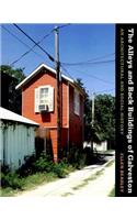 The Alleys and Back Buildings of Galveston