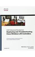 Deploying and Troubleshooting Cisco Wireless LAN Controllers