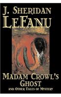 Madam Crowl's Ghost and Other Tales of Mystery by J. Sheridan LeFanu, Fiction, Literary, Horror, Fantasy