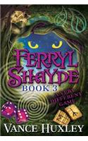 Ferryl Shayde - Book 3 - A Very Different Game: (3 Ferryl Shayde)