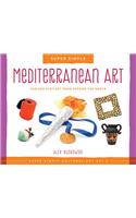 Super Simple Mediterranean Art: Fun and Easy Art from Around the World: Fun and Easy Art from Around the World(Super Simple Cultural Art)