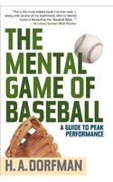 The Mental Game of Baseball: A Guide to Peak Performance