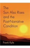 Sun Also Rises And the Post-Narrative Condition