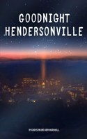 Goodnight Hendersonville