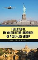 I Believed It. My Youth in the Labyrinth of a Cult-Like Group