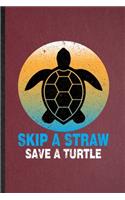 Skip a Straw Save a Turtle