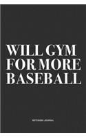 Will Gym For More Baseball