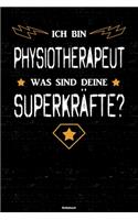 Ich bin Physiotherapeut was sind deine Superkräfte? Notizbuch: Physiotherapeut Journal DIN A5 liniert 120 Seiten Geschenk