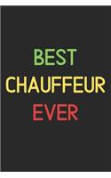 Best Chauffeur Ever: Lined Journal, 120 Pages, 6 x 9, Funny Chauffeur Notebook Gift Idea, Black Matte Finish (Best Chauffeur Ever Journal)