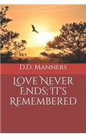 Love Never Ends; It's Remembered