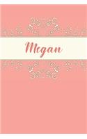 Megan: Personalized Name Journal for Women and Girls 6x9 Inches