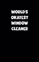 World's Okayest Window Cleaner Notebook - Window Cleaner Diary - Window Cleaner Journal - Funny Gift for Window Cleaner: Medium College-Ruled Journey Diary, 110 page, Lined, 6x9 (15.2 x 22.9 cm)