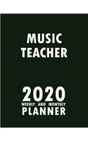 Music Teacher 2020 Weekly and Monthly Planner: 2020 Planner Monthly Weekly inspirational quotes To do list to Jot Down Work Personal Office Stuffs Keep Tracking Things Motivations Notebook