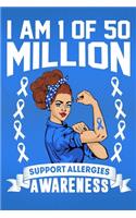 I'm 1 Of Of 50 Million Support Allergies Awareness
