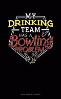 My Drinking Team Has A Bowling Problem: Gas & Mileage Log Book(407 Gas & Mileage Log Book)