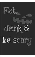 Eat, Drink & be scary