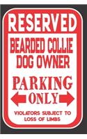 Reserved Bearded Collie Dog Owner Parking Only. Violators Subject To Loss Of Limbs