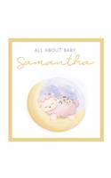 All About Baby Samantha: The Perfect Personalized Keepsake Journal for Baby's First Year - Great Baby Shower Gift [Sleepy Baby Lamb]