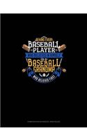 Behind Every Baseball Player Who Believes In Himself Is A Baseball Grandma Who Believed First: Composition Notebook: Wide Ruled(1205 Composition Notebook: Wide Ruled)