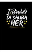 I Birschdld Di Sauba Her