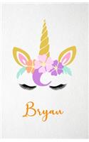 Bryan A5 Lined Notebook 110 Pages: Funny Blank Journal For Lovely Magical Unicorn Face Dream Family First Name Middle Last Surname. Unique Student Teacher Scrapbook/ Composition Great