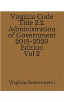 Virginia Code Title 2.2. Administration of Government 2019-2020 Edition Vol 2