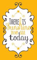 Notizbuch There is sunshine in my soul today