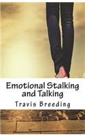 Emotional Stalking and Talking