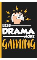 Less Drama More Gaming