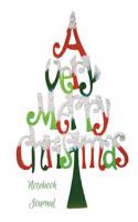 A Very Merry Christmas Notebook Journal: Decorated Tree 8.5 x 11 Ugly X-mas Composition Planner for School Doodles, Drawings and Writing Pad for the Holidays