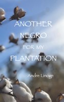 Another Negro for My Plantation